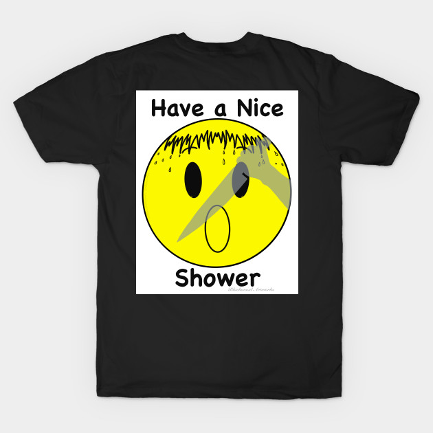 Have a Nice Shower by Blackwood Artworks